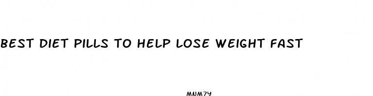 best diet pills to help lose weight fast