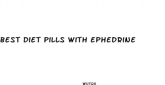 best diet pills with ephedrine