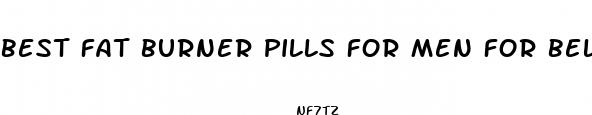 best fat burner pills for men for belly fat