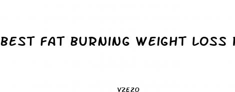 best fat burning weight loss pill for women