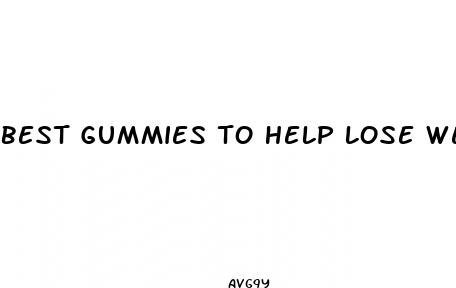 best gummies to help lose weight