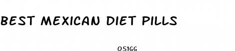best mexican diet pills