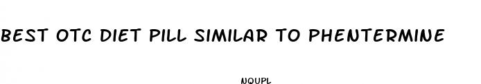 best otc diet pill similar to phentermine