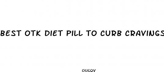 best otk diet pill to curb cravings