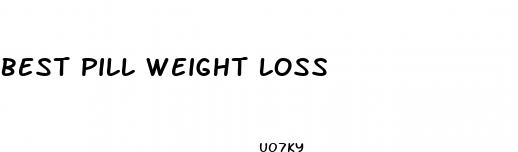 best pill weight loss