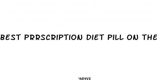 best prrscription diet pill on the market