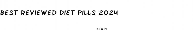 best reviewed diet pills 2024