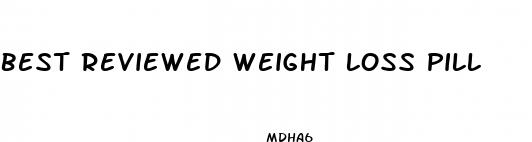 best reviewed weight loss pill