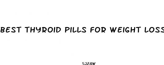 best thyroid pills for weight loss