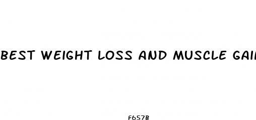 best weight loss and muscle gain pills