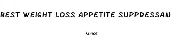 best weight loss appetite suppressant pills