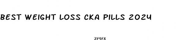 best weight loss cka pills 2024