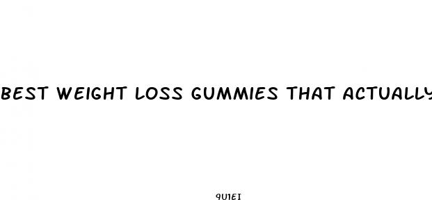 best weight loss gummies that actually work