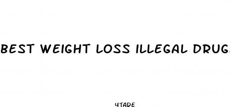 best weight loss illegal drugs