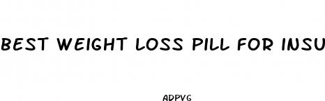 best weight loss pill for insulin resistant women