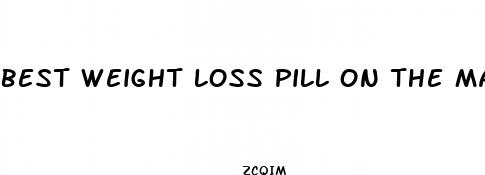 best weight loss pill on the market