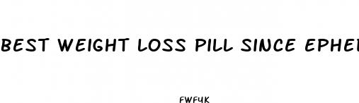 best weight loss pill since ephedrine