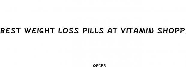 best weight loss pills at vitamin shoppe