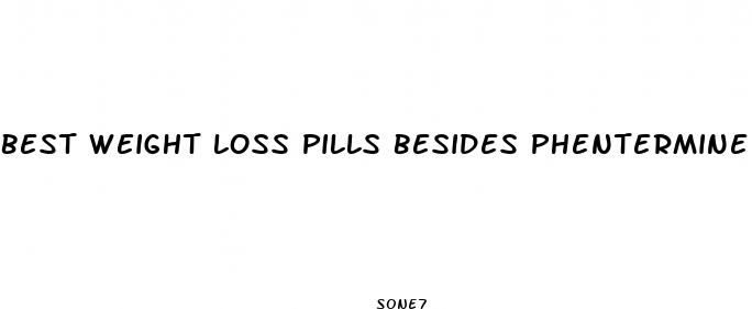 best weight loss pills besides phentermine