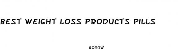 best weight loss products pills
