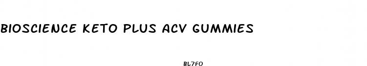 bioscience keto plus acv gummies