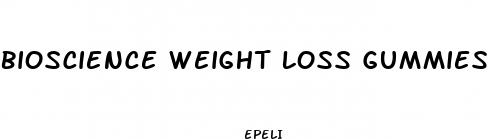 bioscience weight loss gummies