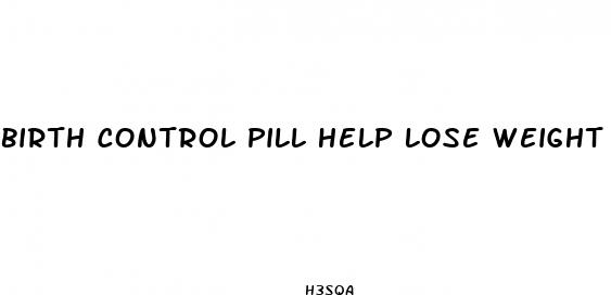 birth control pill help lose weight