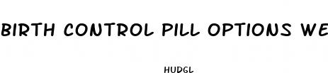 birth control pill options weight loss