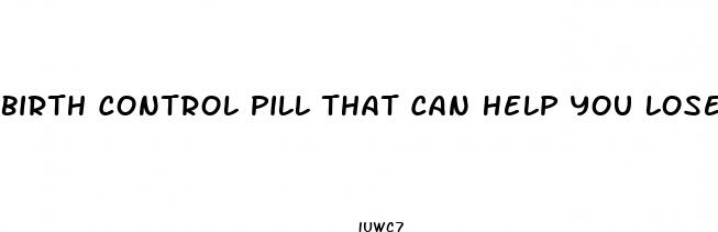 birth control pill that can help you lose weight