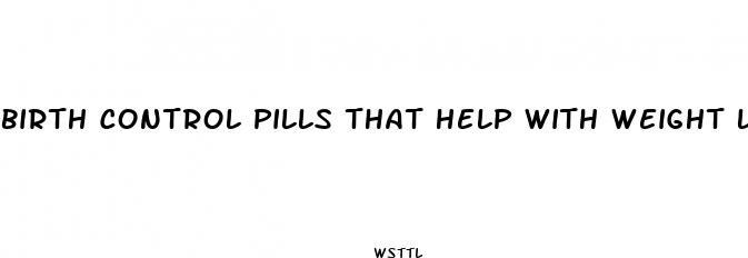 birth control pills that help with weight loss