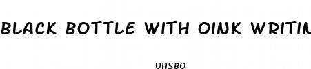 black bottle with oink writing for women weight loss pills