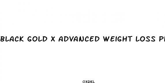 black gold x advanced weight loss pills