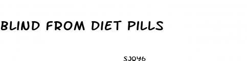 blind from diet pills
