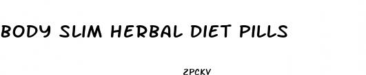 body slim herbal diet pills