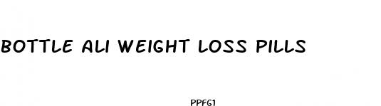 bottle ali weight loss pills
