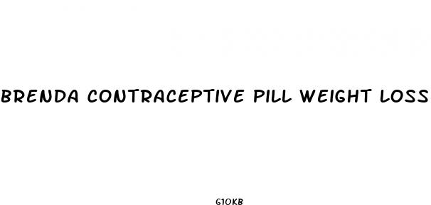 brenda contraceptive pill weight loss