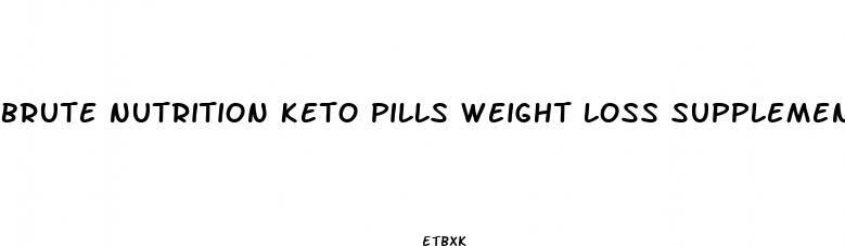 brute nutrition keto pills weight loss supplements 60 capsules
