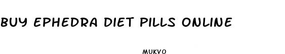 buy ephedra diet pills online