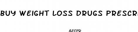 buy weight loss drugs prescription
