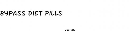 bypass diet pills