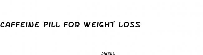 caffeine pill for weight loss