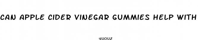 can apple cider vinegar gummies help with gerd