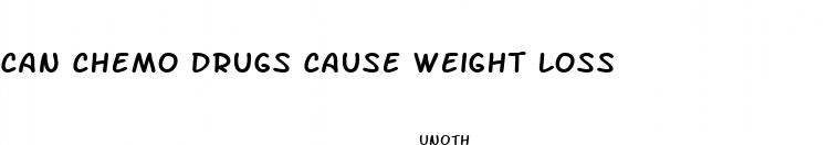 can chemo drugs cause weight loss