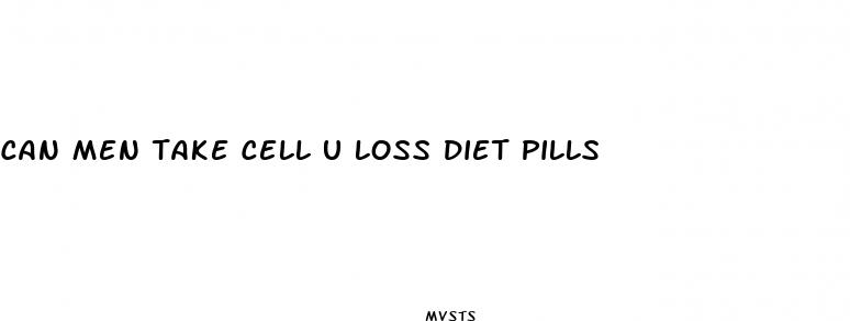 can men take cell u loss diet pills