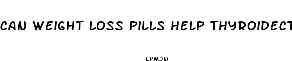 can weight loss pills help thyroidectomy hypothyroidism patient loss weight