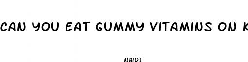 can you eat gummy vitamins on keto diet