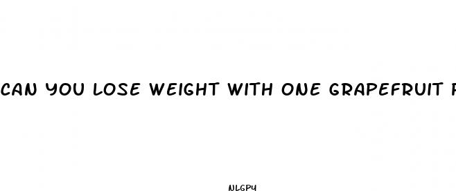 can you lose weight with one grapefruit pill befor