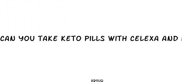 can you take keto pills with celexa and furosemide