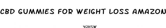cbd gummies for weight loss amazon