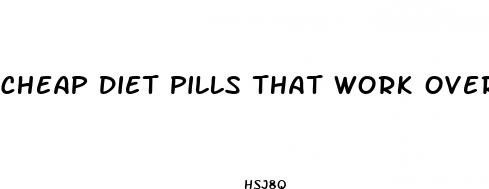 cheap diet pills that work over the counter